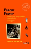 Parent Power: Bringing Up Responsible Children and Teenagers